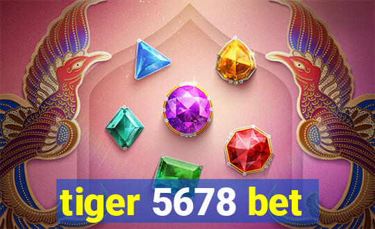 tiger 5678 bet